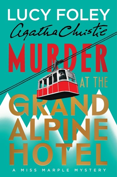Murder at the Grand Alpine Hotel: The New Miss Marple Mystery