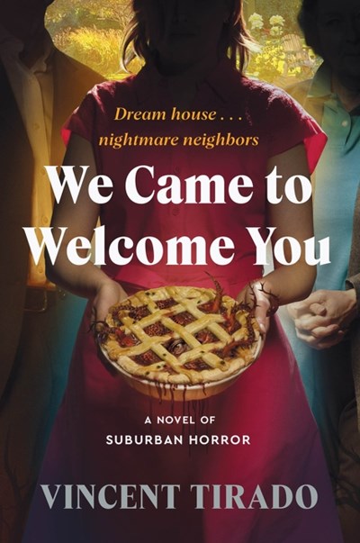 We Came to Welcome You : A Novel of Suburban Horror