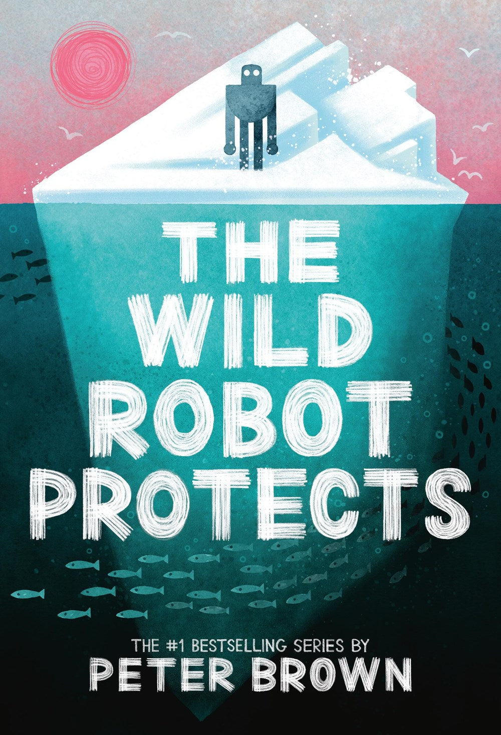 The Wild Robot Protects: Volume 3 (Wild Robot #3)