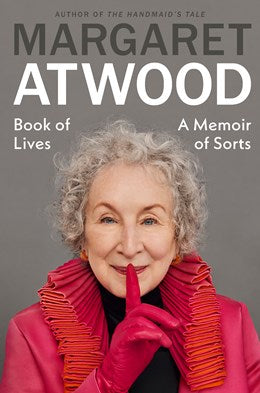 Book of Lives: A Memoir of Sorts Margaret Atwood