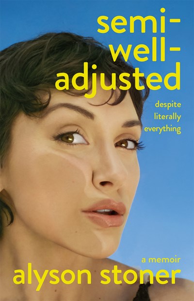 Semi-Well Adjusted Despite Everything: A Memoir