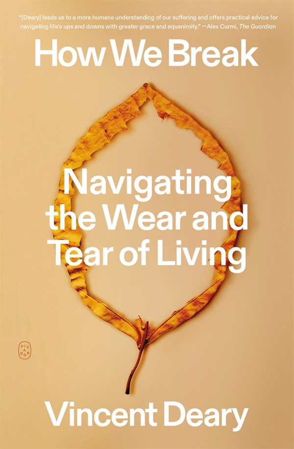 How We Break : Navigating the Wear and Tear of Living