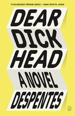 Dear Dickhead: A Novel