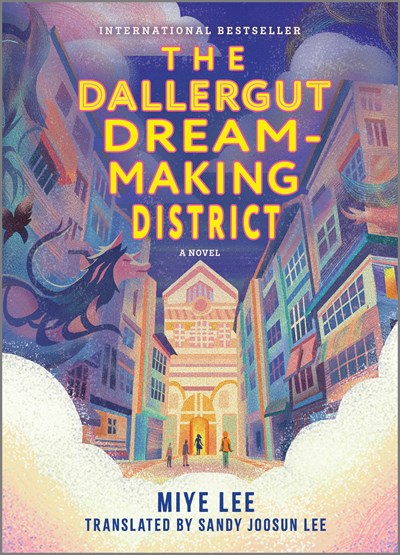 The Dallergut Dream-Making District : A Novel