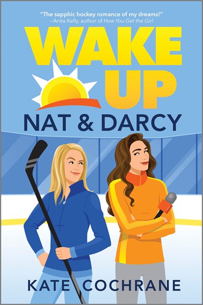 Wake Up, Nat & Darcy : A Spicy Sapphic Hockey Romance