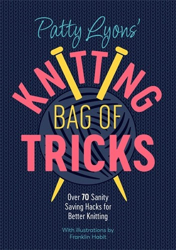 Patty Lyons' Knitting Bag of Tricks: