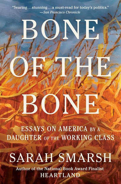 Bone of the Bone : Essays on America by a Daughter of the Working Class
