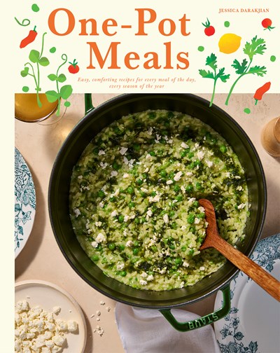 One Pot Meals :Easy Comforting Recipes for Every Meal of the Day, Every Season of the Year
