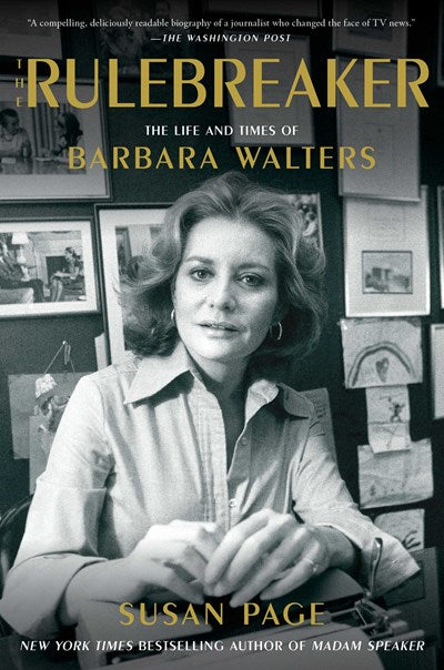 The Rulebreaker : The Life and Times of Barbara Walters