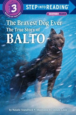 The Bravest Dog Ever The True Story of Balto