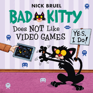 Bad Kitty Does Not Like Video Games: Includes Stickers (Bad Kitty)