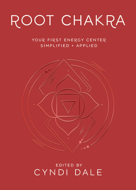 Root Chakra: Your First Energy Center Simplified and Applied - Ingram