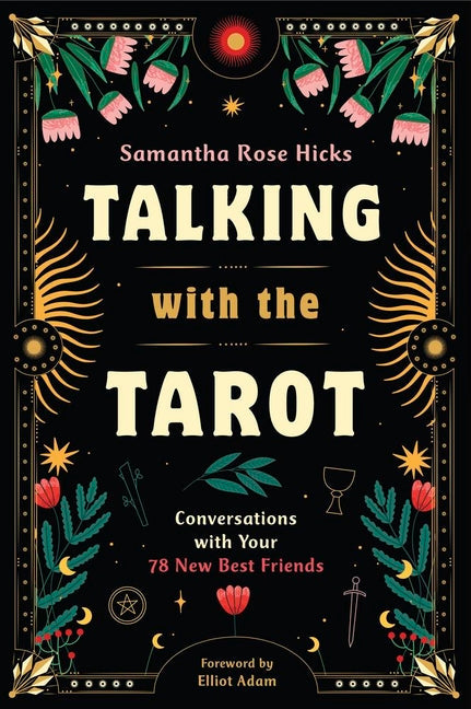 Talking with the Tarot: Conversations with Your 78 New Best Friends - Ingram
