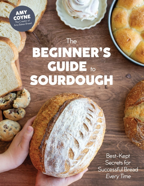 Beginner's Guide to Sourdough: Best-Kept Secrets for Successful Bread Every Time - Ingram