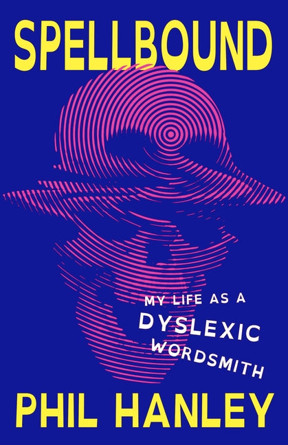 Spellbound: My Life as a Dyslexic Wordsmith - Ingram