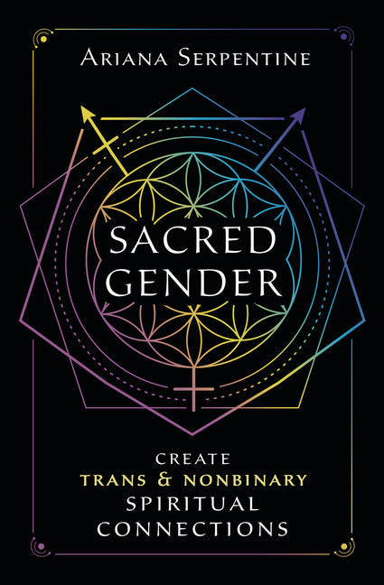 Sacred Gender: Create Trans and Nonbinary Spiritual Connections - Ingram