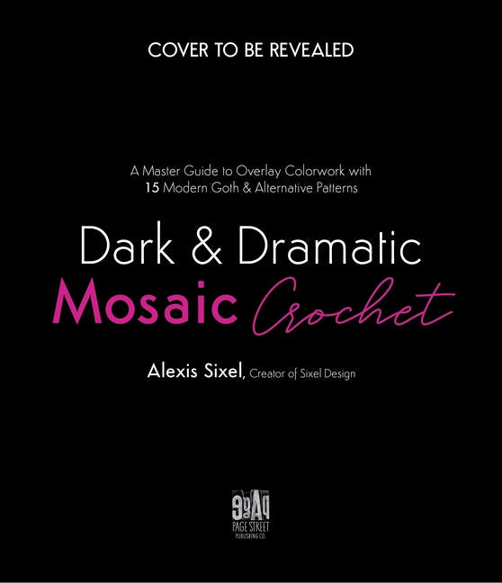 Dark & Dramatic Mosaic Crochet: A Master Guide to Overlay Colorwork with 15 Modern Goth & Alternative Patterns - Ingram