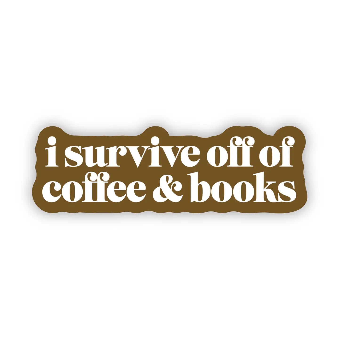 Big Moods I Survive Off Coffee and Books Sticker