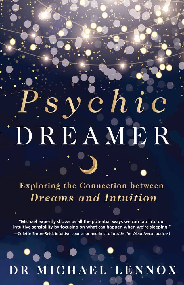 Psychic Dreamer: Exploring the Connection Between Dreams and Intuition (Paperback)