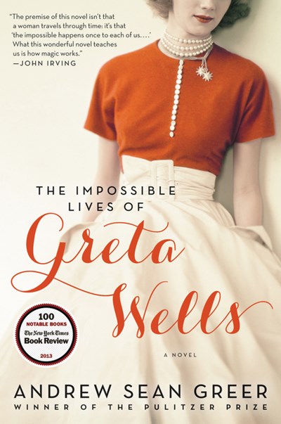The Impossible Lives of Greta Wells:  A Novel