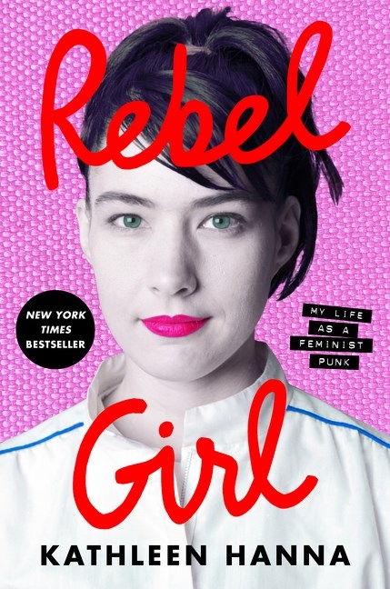 Rebel Girl:  My Life as a Feminist Punk