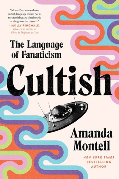 Cultish:  The Language of Fanaticism