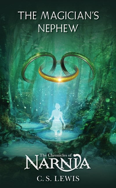 The Magician's Nephew:  The Classic Fantasy Adventure Series (Official Edition)