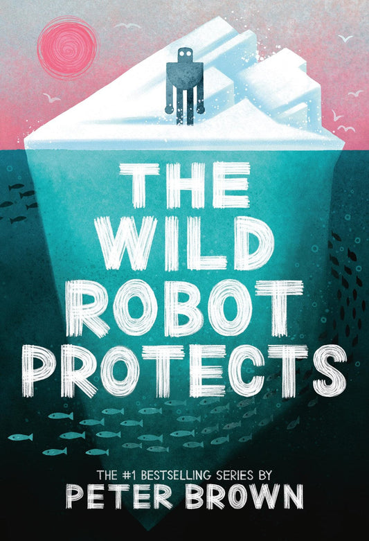 The Wild Robot Protects: Volume 3 (Wild Robot #3)