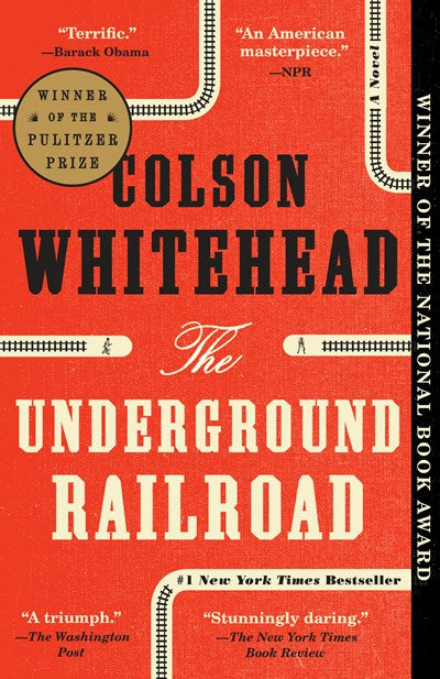 The Underground Railroad:  A Novel
