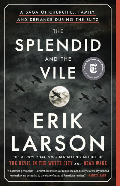 The Splendid and the Vile:  A Saga of Churchill, Family, and Defiance During the Blitz