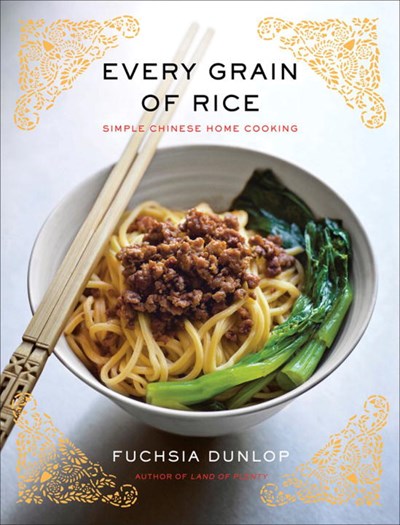 Every Grain of Rice:  Simple Chinese Home Cooking