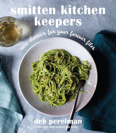 Smitten Kitchen Keepers:  New Classics for Your Forever Files: A Cookbook