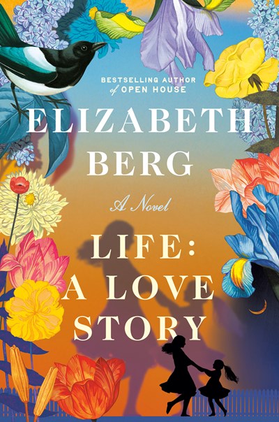Life: A Love Story:  A Novel
