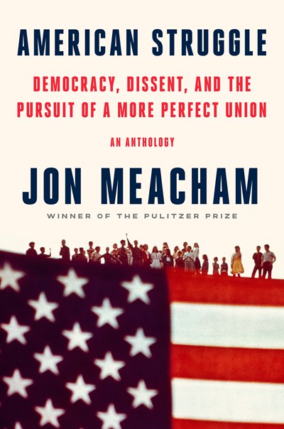 American Struggle:  Democracy, Dissent, and the Pursuit of a More Perfect Union: An Anthology