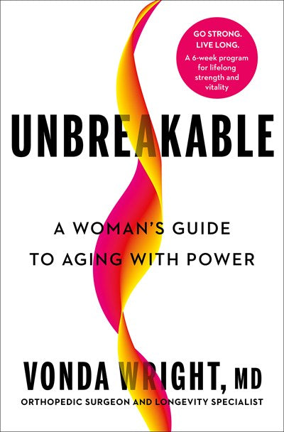 Unbreakable:  A Woman's Guide to Aging with Power