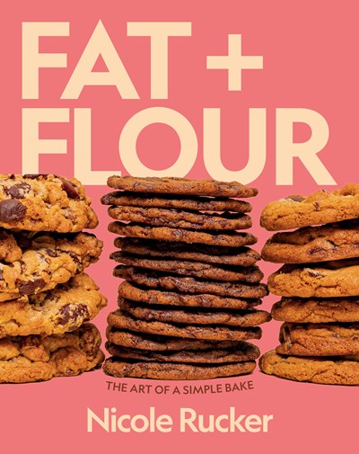 Fat + Flour:  The Art of a Simple Bake: A Cookbook