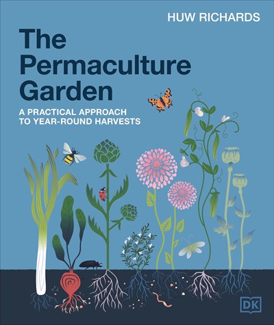 The Permaculture Garden : A Practical Approach to Year-Round Harvests