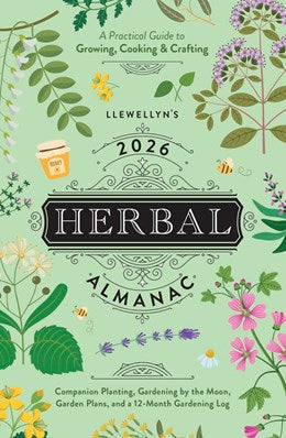 Llewellyn's 2026 Herbal Almanac:  A Practical Guide to Growing, Cooking & Crafting