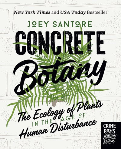 Concrete Botany: The Ecology of Plants in the Age of Human Disturbance
