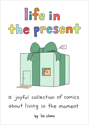 Life in the Present: A Joyful Collection of Comics about Living in the Moment (Hardcover)