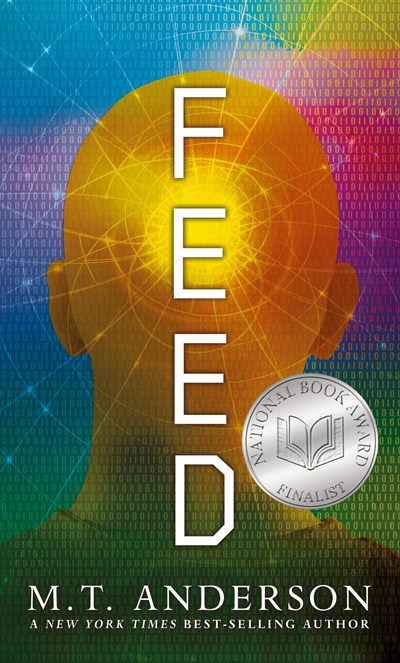 Feed:  (A Dystopian Novel About Mind Control, Rebellion, and Technology - Perfect for Young Adults)