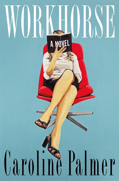 Workhorse:  A Novel