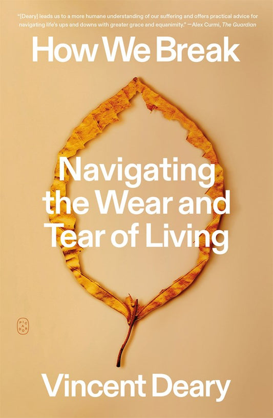 How We Break : Navigating the Wear and Tear of Living