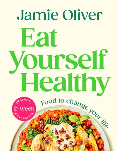 Eat Yourself Healthy:  Food to Change Your Life [American Measurements]