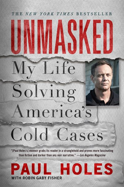 Unmasked:  My Life Solving America's Cold Cases