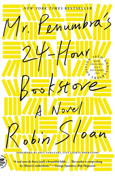 Mr. Penumbra's 24-Hour Bookstore:  A Novel (10th Anniversary Edition)