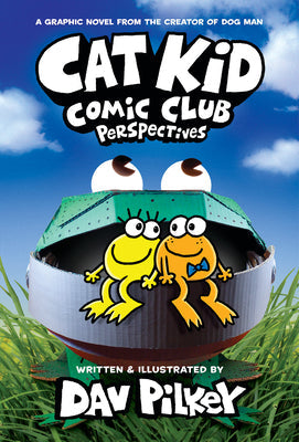 Cat Kid Comic Club: Perspectives: A Graphic Novel (Cat Kid C