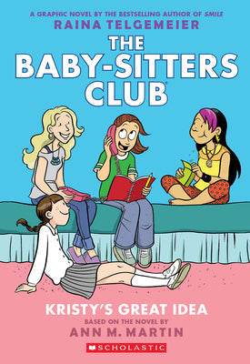 Kristy's Great Idea (Baby-Sitter's Club Graphic Novel)
