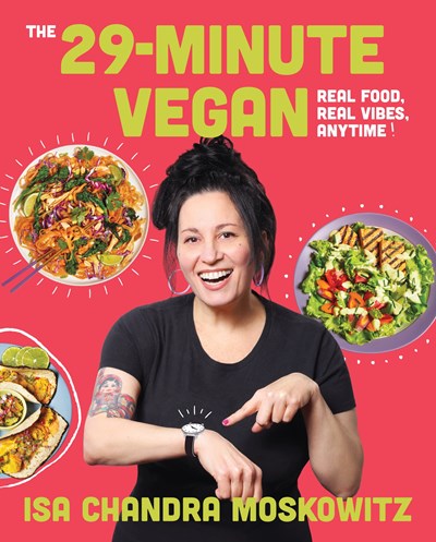 The 29-Minute Vegan:  Real Food, Real Vibes, Anytime