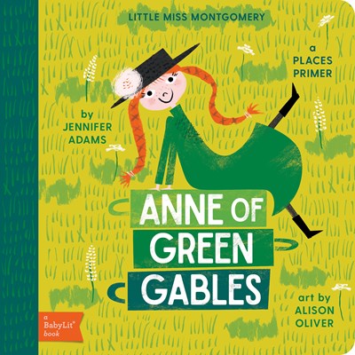 Anne of Green Gables:  A BabyLit® Places Primer